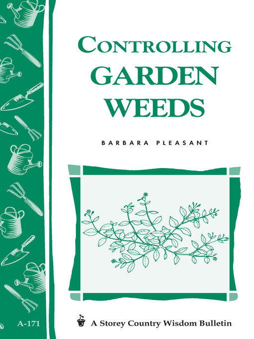 Title details for Controlling Garden Weeds by Barbara Pleasant - Available